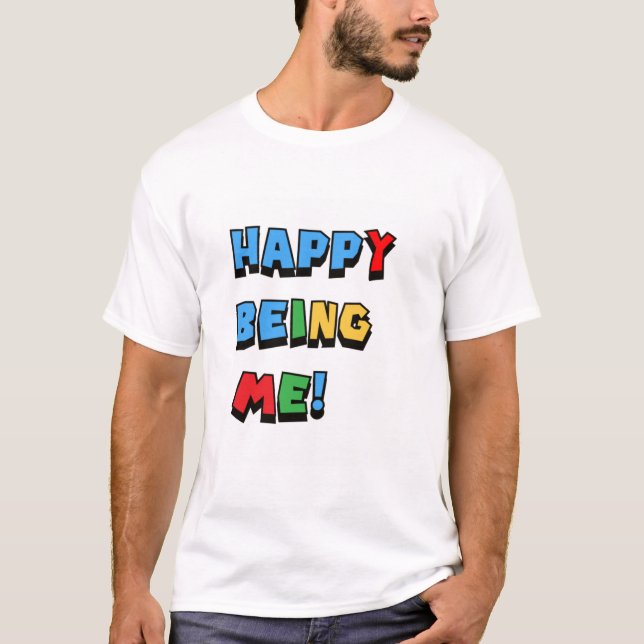 Happy Being Me T-Shirt (Front)