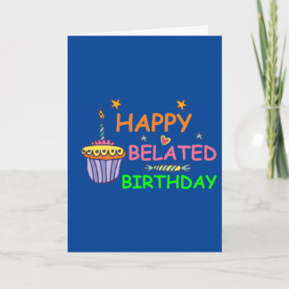 Happy Belated Birthday Card