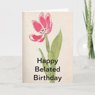 Happy Belated Birthday Card