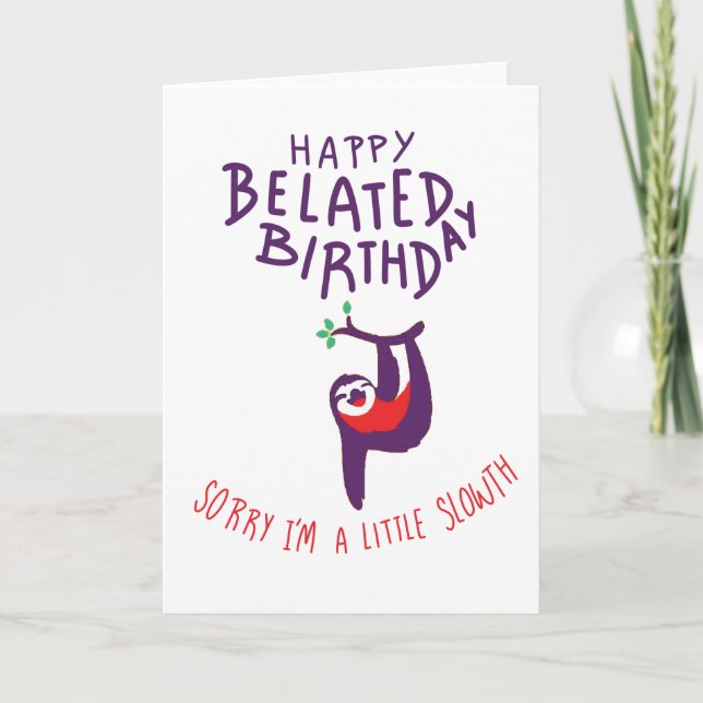 Happy Belated Birthday, Sorry I’m a Little Slowth Card (Front)