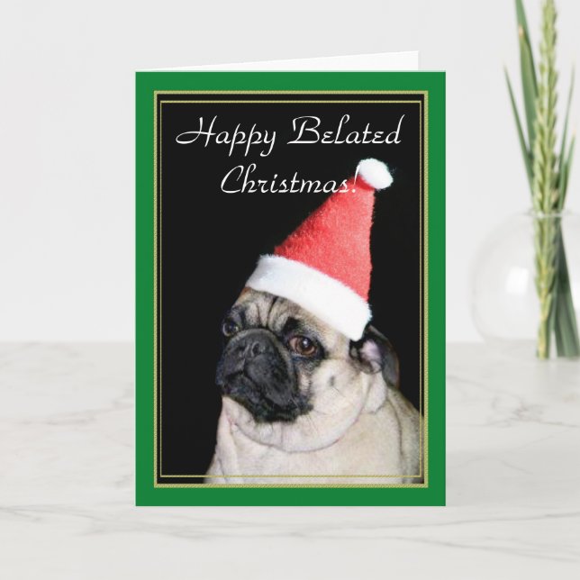 Happy  Belated Christmas Pug  greeting card (Front)