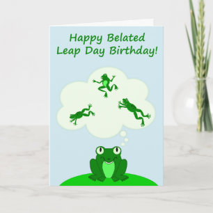 Happy Belated Leap Day Birthday! Card