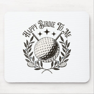 Happy Birdie To Me Funny Golfer Men Golf Lover Bir Mouse Pad