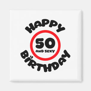 Happy Birthday 50 And Y Funny 50th Birthday Gift  Magnet