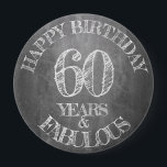 Happy Birthday - 60 Years & Fabulous in chalkboar 10 Cm Round Badge<br><div class="desc">Happy Birthday - 60 years & Fabulous in chalkboard look.

The year,  text and name can be changed.</div>