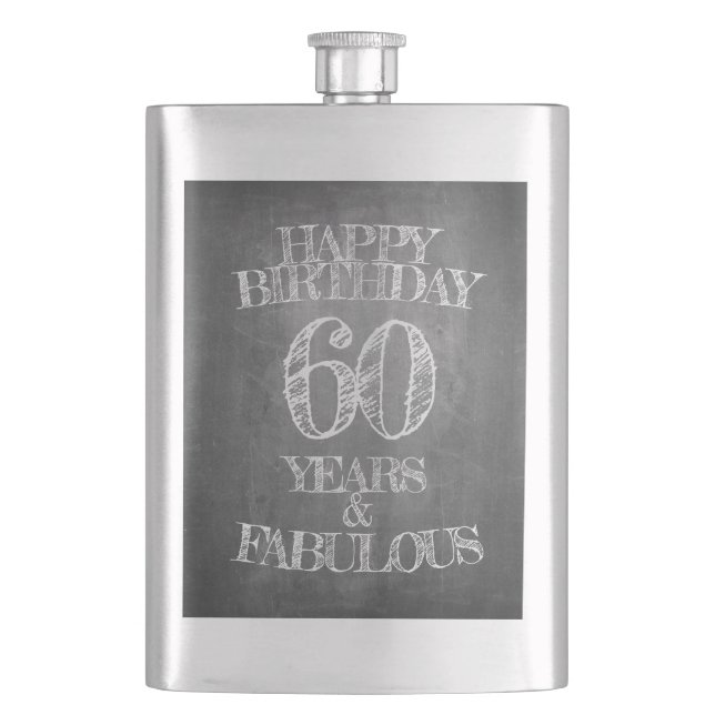 Happy Birthday - 60 Years & Fabulous in chalkboar Hip Flask (Front)