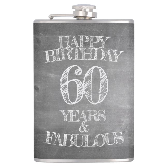 Happy Birthday - 60 Years & Fabulous in chalkboar Hip Flask (Front)