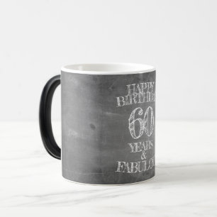 Happy Birthday - 60 Years & Fabulous in chalkboar Magic Mug