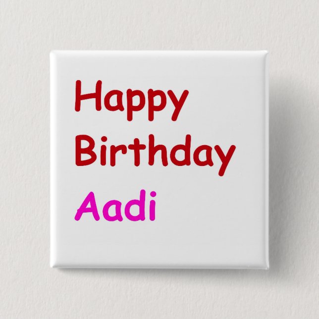 Happy Birthday Aadi 15 Cm Square Badge (Front)