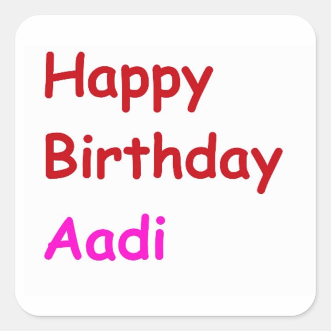 Happy Birthday Aadi Square Sticker (Front)