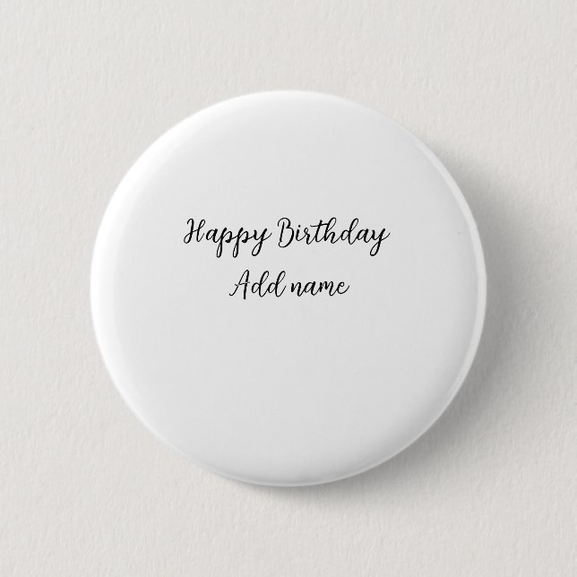 Happy birthday add name title simple minimal  6 cm round badge (Front)