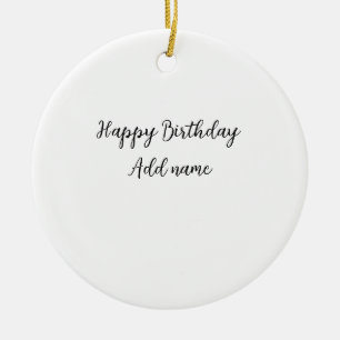 Happy birthday add name title simple minimal  ceramic ornament