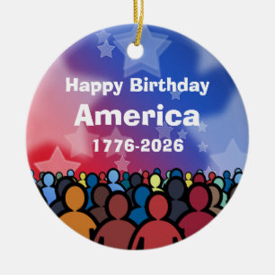 Happy Birthday America 1776 to 2026 Ceramic Ornament