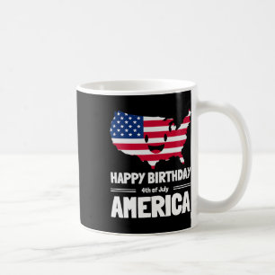 Happy Birthday America 4th Of July American Flag M Coffee Mug