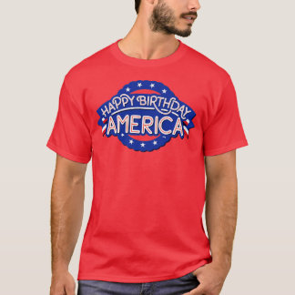 Happy Birthday America 4th of July USA Independenc T-Shirt