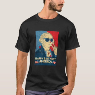 Happy Birthday America George Washington 4th of Ju T-Shirt