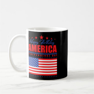 Happy Birthday America Independence Day July 4th Coffee Mug