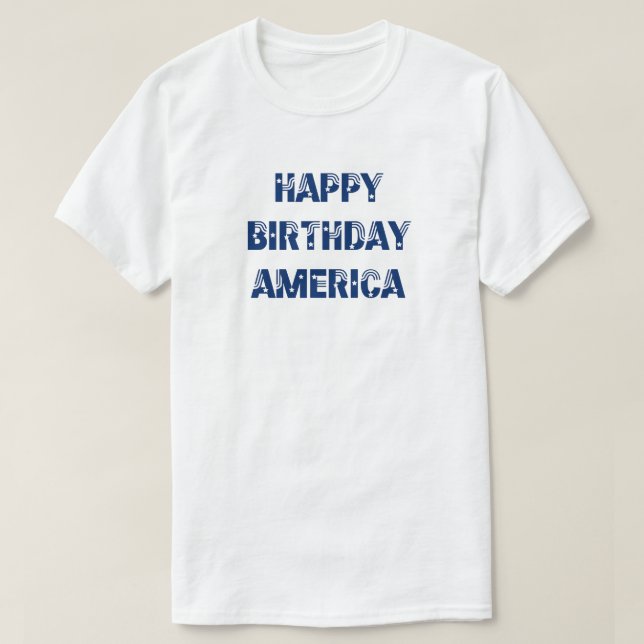 Happy Birthday America Stars Stripes Blue T-Shirt (Design Front)