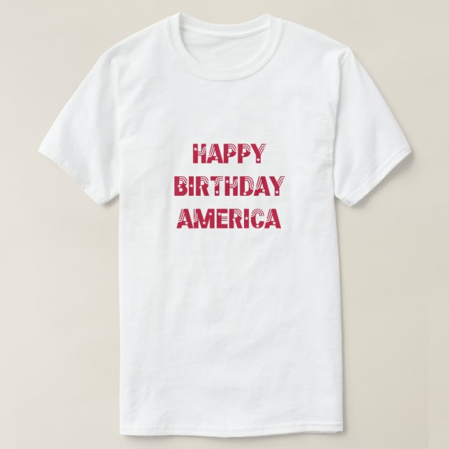 Happy Birthday America Stars Stripes Red T-Shirt (Design Front)