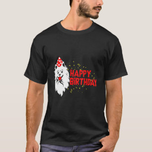Happy Birthday American Eskimo Dog Quotes T-Shirt
