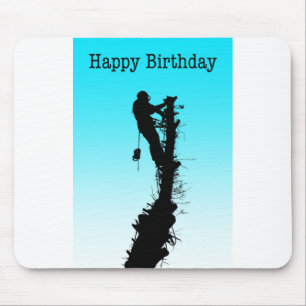 Happy Birthday Arborist Tree Surgeon Rigging Tree Mouse Pad