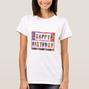 HAPPY BIRTHDAY : Artist Created Font n Colour T-Shirt