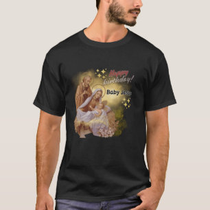 Happy Birthday Baby Jesus T-Shirt