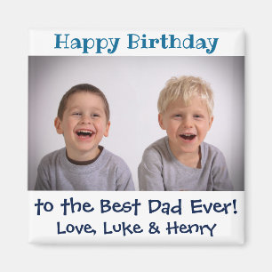 Happy Birthday Best Dad Ever Photo Magnet