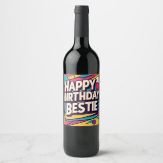 Happy Birthday Bestie - Pop Art  Wine Label