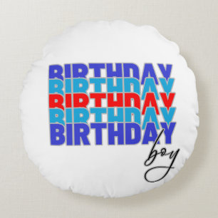 Happy birthday boy. Celebrating your birthday... Round Cushion