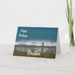 Happy Birthday Brother-Ocean Waves Card<br><div class="desc">This is a lovely card for your brother's birthday, featuring a view of the blue ocean waves, seen through a fence with beach grass waving in the wind. Inside is a nice verse of mine, that you of course can customise/personalise to suit your needs! You can also make it for...</div>