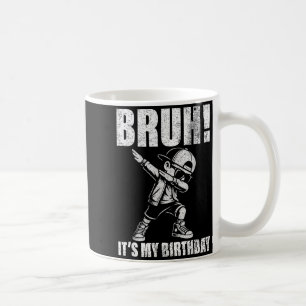 Happy Birthday Bruh Its My Birthday Dabbing Boys M Coffee Mug