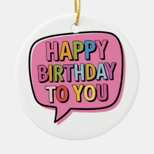 Happy Birthday Bubble Ceramic Ornament