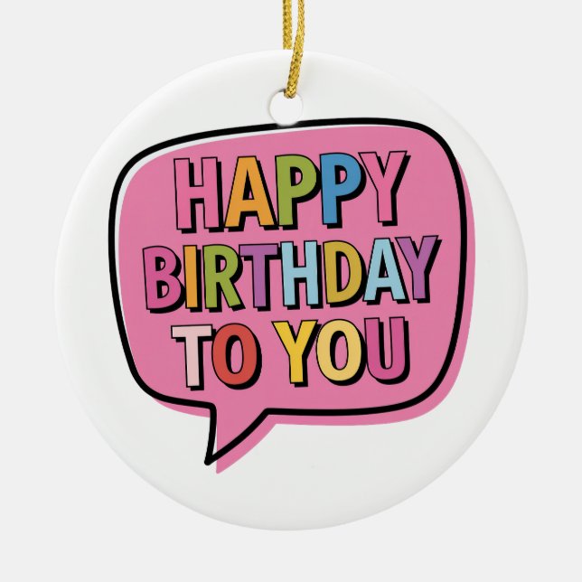Happy Birthday Bubble Ceramic Ornament (Front)