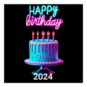 Happy Birthday Cake 2024 Bday Party Custom Neon Poster