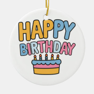 Happy Birthday Cake Ceramic Ornament