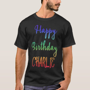 Happy Birthday Charlie  Idea T-Shirt