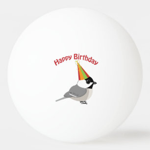 Happy Birthday Chickadee Ping Pong Ball