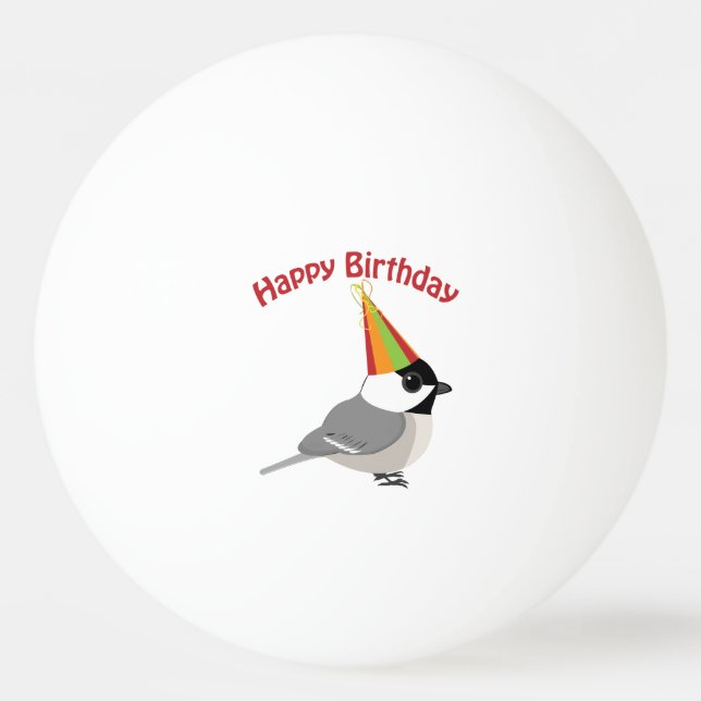 Happy Birthday Chickadee Ping Pong Ball (Front)