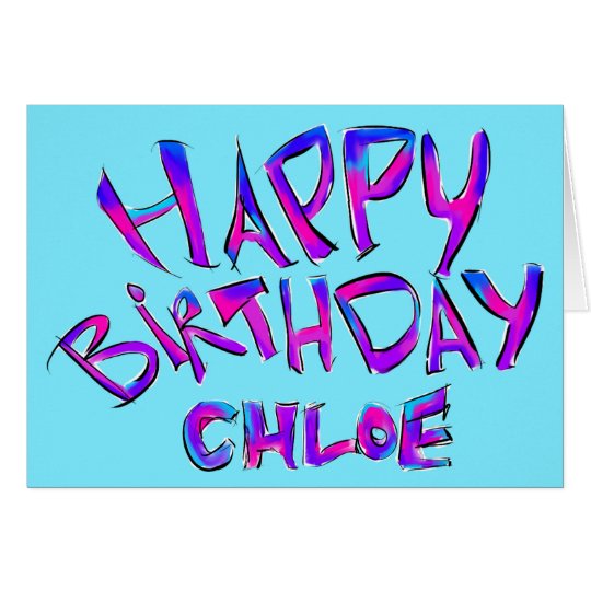 Happy birthday - Chloe Card
