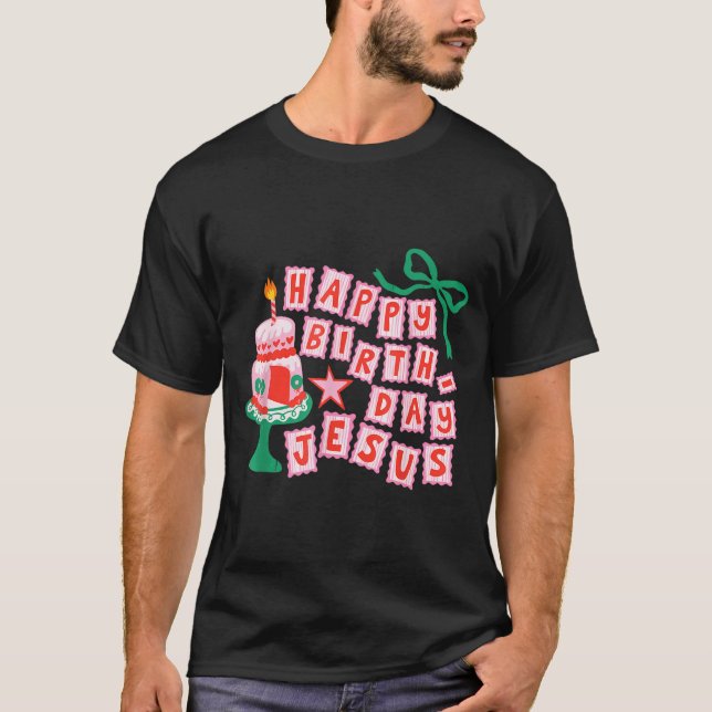 Happy Birthday Christian Jesus Christmas Preppy Bd T-Shirt (Front)