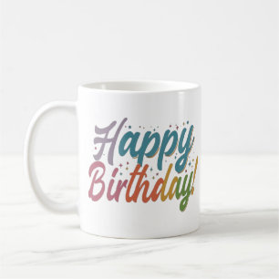 Happy birthday Coffee Mug 