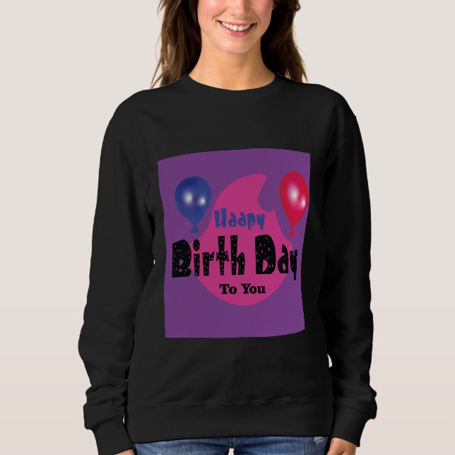 Happy Birthday – Colorful Celebration Party Design Sweatshirt (Front)