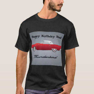 Happy Birthday Dad Classic Thunderbird Car T-Shirt
