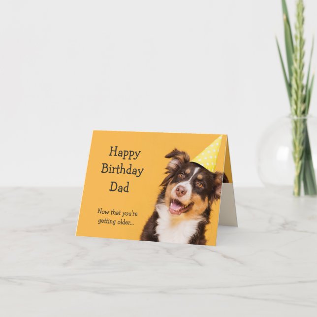 Happy Birthday Dad  Cute Dog Getting Older Fun Card (Front)