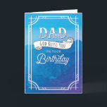 Happy Birthday Dad God Bless You on Your Birthday Card<br><div class="desc">Wish your dad a happy birthday with unique design featuring the message, "Dad GOD BLESS YOU on your Birthday." Design is accented with white art deco frame and appears on blue mountain range background. Inside can be customised with your own message, but has this message as a placeholder. "You are...</div>