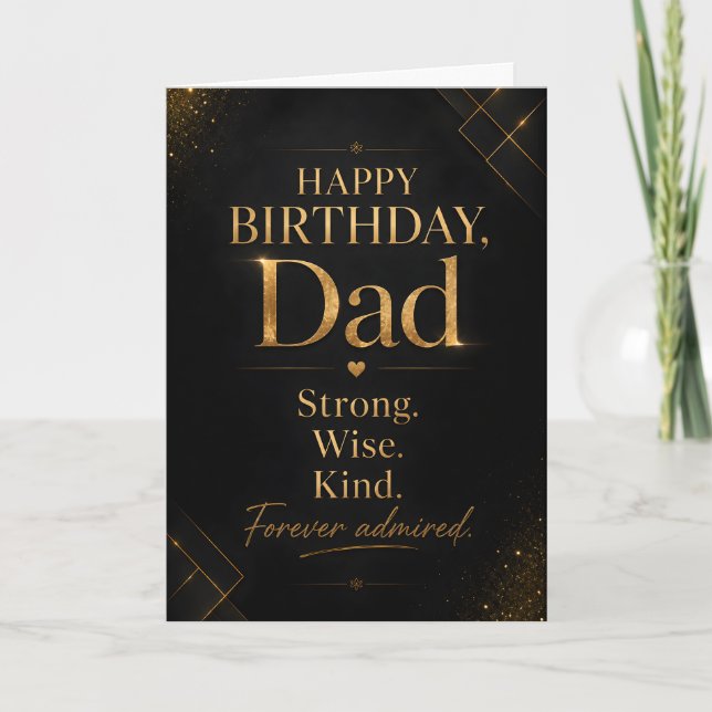 Happy Birthday Dad Quote, Strong Wise Kind Forever Card (Front)
