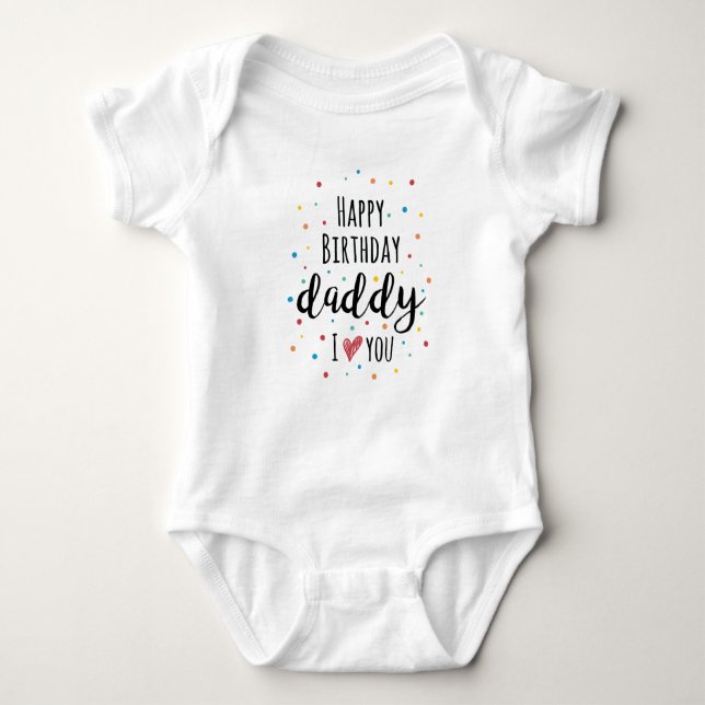 Happy Birthday Daddy Baby Bodysuit (Front)