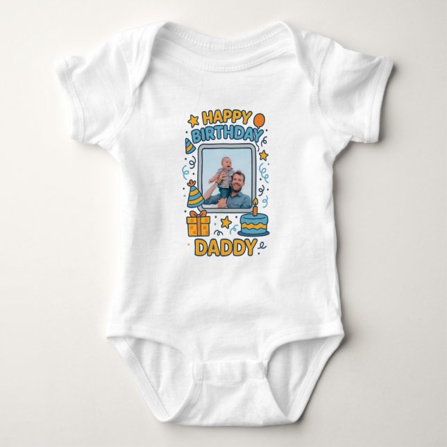  HAPPY BIRTHDAY DADDY BABY CLOTHES CUSTOM PHOTO BABY BODYSUIT (Front)