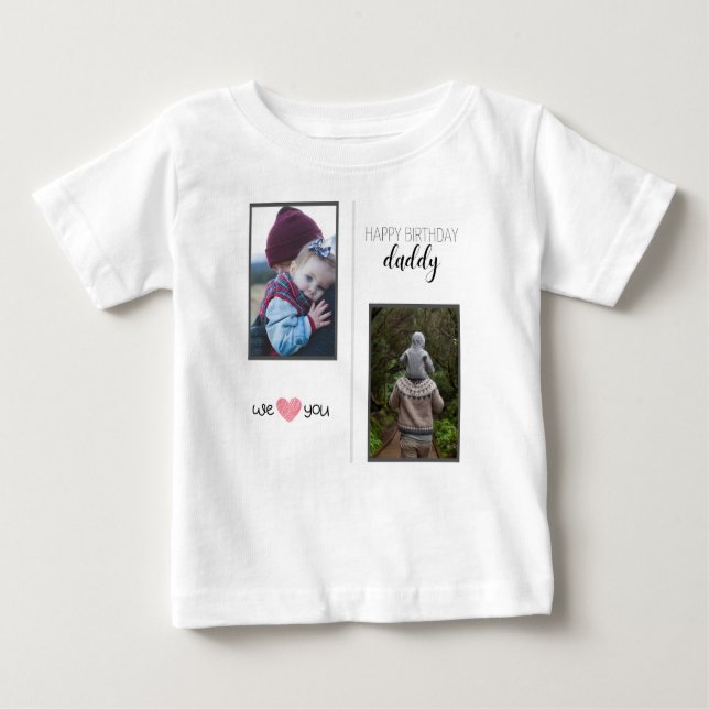 HAPPY BIRTHDAY DADDY BABY CLOTHES CUSTOM PHOTO BABY T-Shirt (Front)